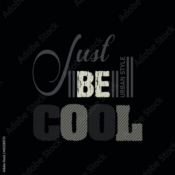Fototapeta Just be cool  motivational quote vector t shirt design