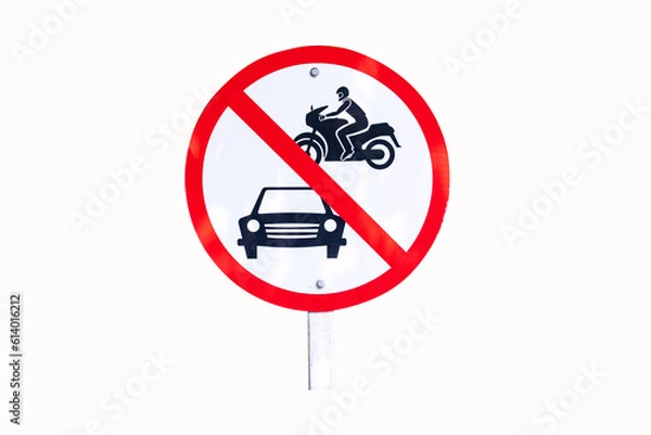 Obraz Prohibition sign for car and motorbikes side street or no allowed to run inside. Rules for road users. Drive at safe speed, please be careful. Road sign restricts freedom isolated on white background.