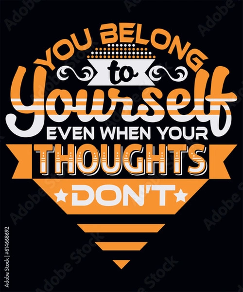 Fototapeta You belong to yourself even when your thoughts don't
