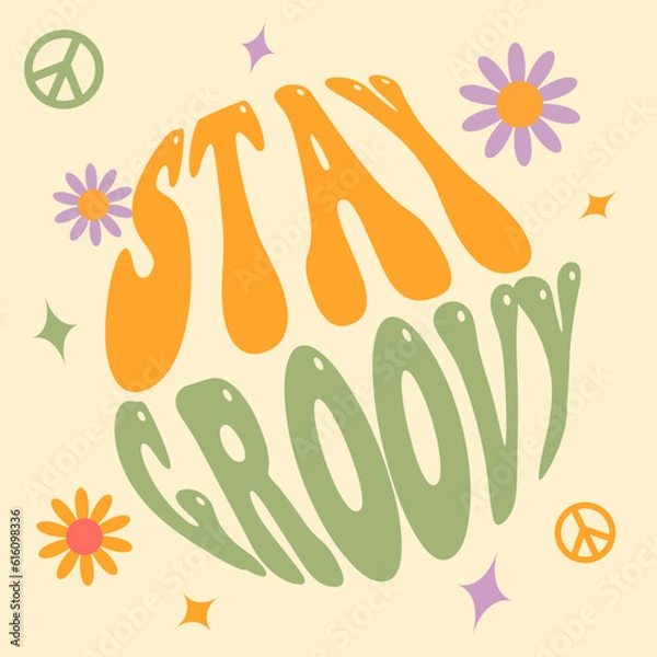 Obraz Stay groovy - vector design groovy lettering. Trendy print design for posters, cards, t-shirts. Colorful drawing quote
