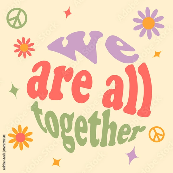 Obraz we are all together - vector design groovy lettering. Trendy print design for posters, cards, t-shirts. Colorful drawing quote
