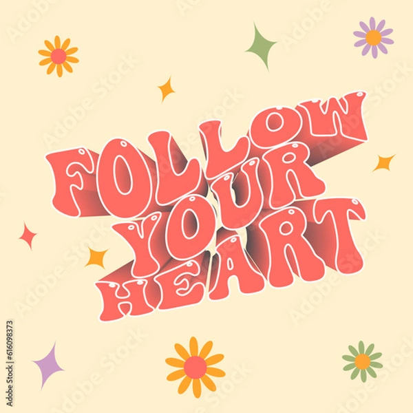 Obraz Follow your heart - vector design groovy lettering. Trendy print design for posters, cards, t-shirts. Colorful drawing quote

