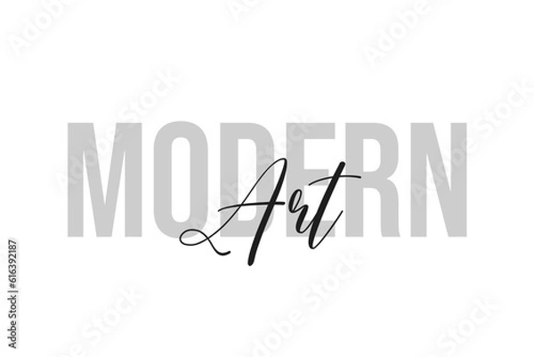 Fototapeta Simple modern typography design with text Modern Art. Isolated on a white background in tones of grey color. Hand Lettering Quote. Aesthetic Calligraphy.