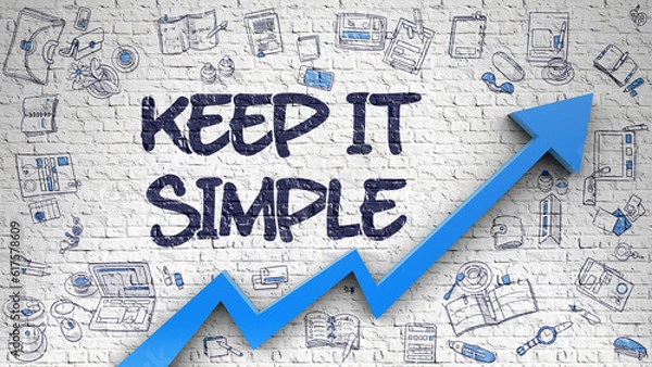 Fototapeta Keep IT Simple Inscription on the Modern Style Illustation. with Blue Arrow and Hand Drawn Icons Around. Keep IT Simple - Modern Style Illustration with Doodle Design Elements. 3d.