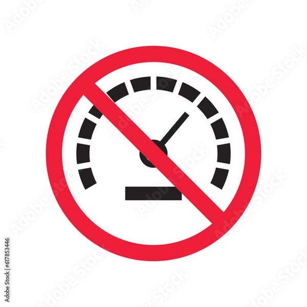 Fototapeta Forbidden Prohibited Warning, caution, attention, restriction label danger. Vector meter flat icon. Gauge vector icon. Do not use Speedometer measurement sign. Gauge symbol pictogram 