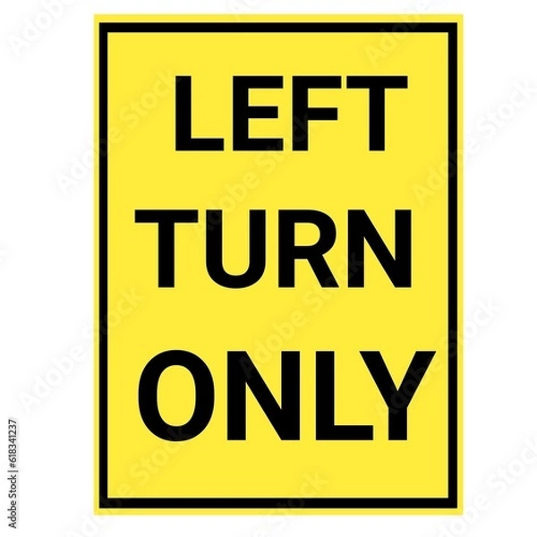 Fototapeta left turn only sign with yellow background.
