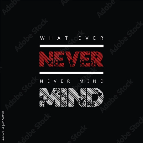 Obraz what ever never mind creative concept quote vector t shirt design