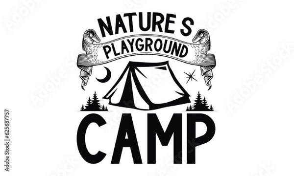 Obraz Nature's Playground Camp, Camping SVG Design, Print on T-Shirts, Mugs,  best camping crafts, Wall Decals, Stickers, Birthday Party Decorations, Cuts and More Use.