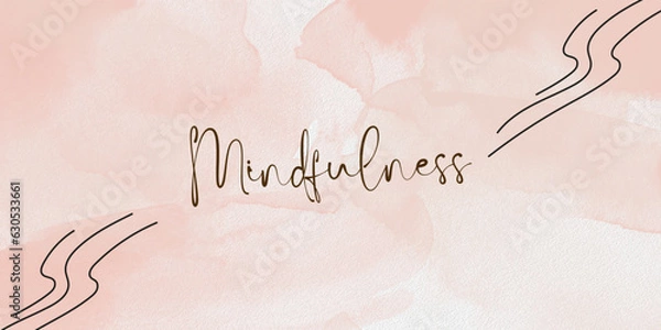 Fototapeta mindfulness lettering on water color background, zen concept ,graphic design, website ,spa banner, poster