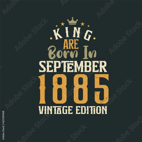 Obraz King are born in September 1885 Vintage edition. King are born in September 1885 Retro Vintage Birthday Vintage edition