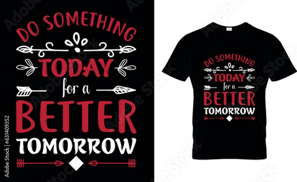 Obraz do something today for a better tomorrow