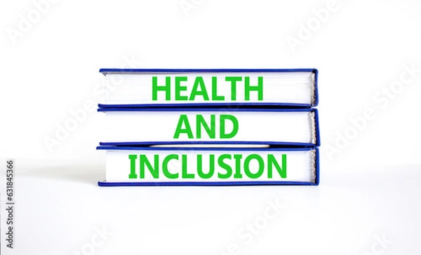 Fototapeta Health and inclusion symbol. Concept words Health and inclusion on beautiful book. Beautiful white table white background. Business motivational health and inclusion concept. Copy space.