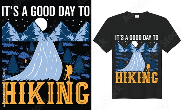 Fototapeta It’s a good time to hiking quote t-shirt design. Mountain illustration, outdoor adventure .Vector graphic for t shirt and other use Outdoor Adventure Inspiring Motivation Quote. Vector Typography