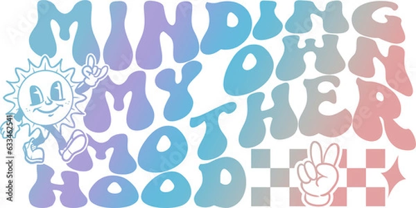 Fototapeta Minding My Own Motherhood - PNG for Sublimation