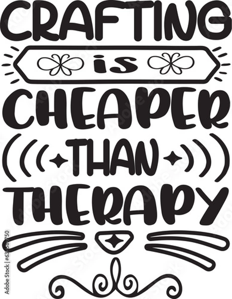 Obraz CRAFTING IS CHEAPLR THAN THERAPY
