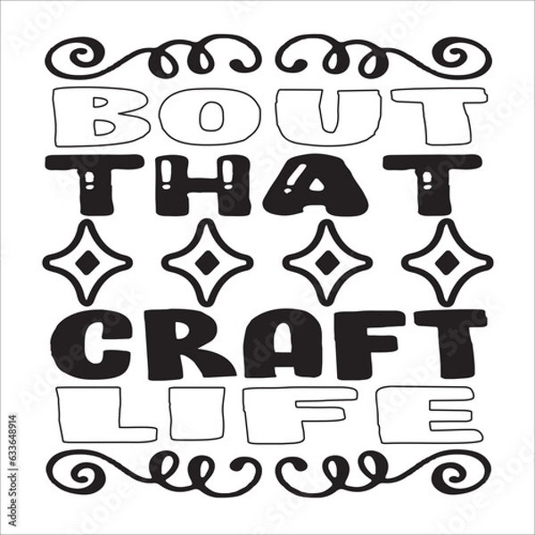 Obraz BOUT THAT CRAFT LIFE