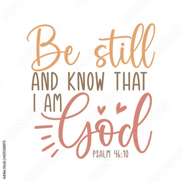 Obraz Be still and know that i am god