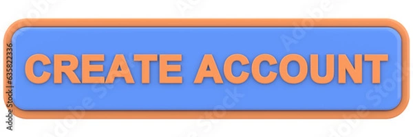 Fototapeta Create account button. 3D illustration.