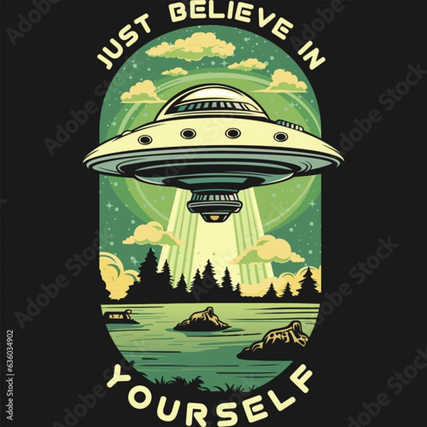 Fototapeta Just Believe in Yourself, Alien and UFO Typography Quote Design.