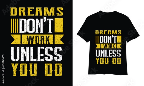Fototapeta Dreams don't work unless you do typography t-shirt design