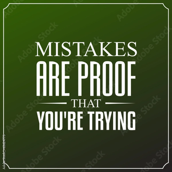 Fototapeta Mistakes are proof that you're trying. Quotes Typography