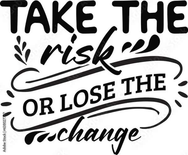 Obraz Take the Risk or Lose the Change