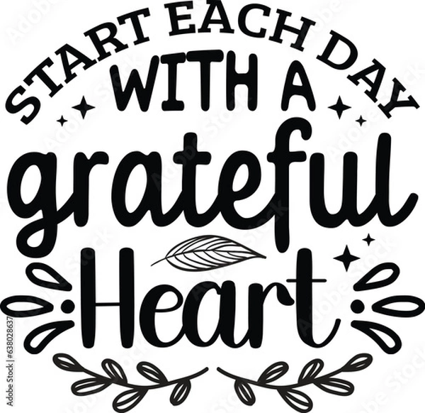 Obraz Start Each Day with a Grateful Heart