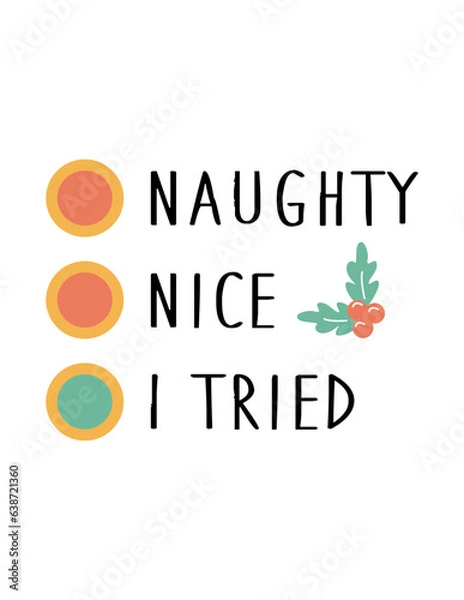 Obraz Naughty, nice, i tried