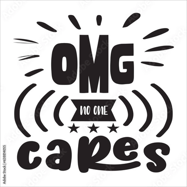 Obraz OMG NO ONE CARES