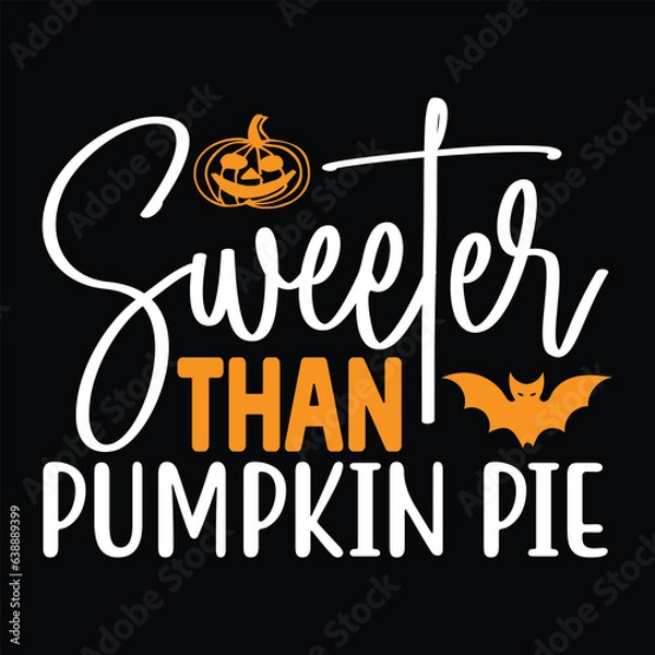 Fototapeta Sweeter Than Pumpkin Pie,  New Halloween SVG Design Vector File.