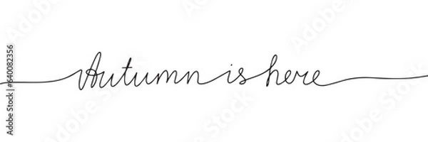 Fototapeta Autumn is here. Short Autumn phrase. Handwriting Fall quote. Vector illustration.