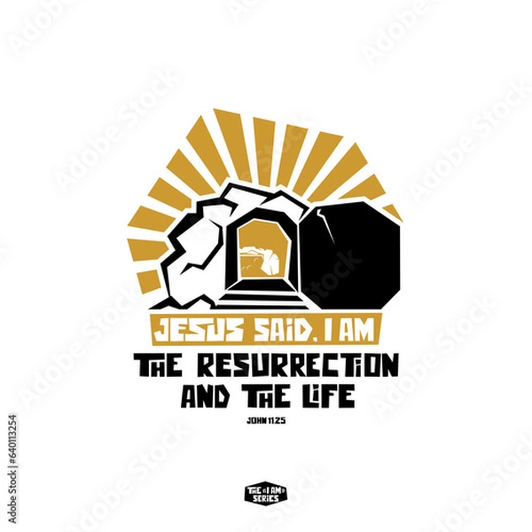 Obraz The "I'am" series. Jesus said I'am - the resurrection and the life.