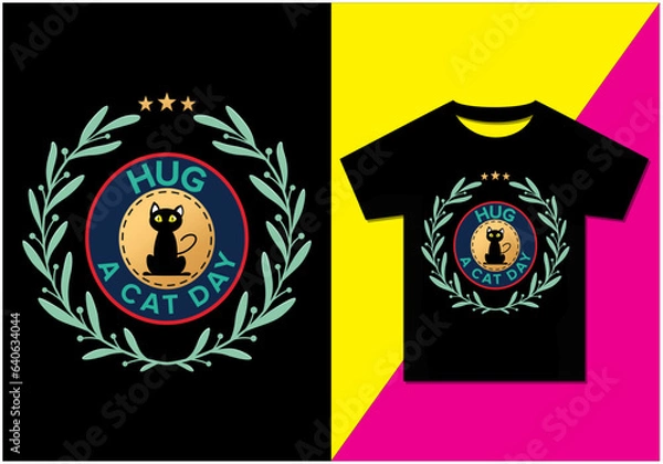 Fototapeta HUG A CAT DAY T-SHIRT DESIGN, Typography modern T-shirt design for man and woman, Vector file, Ready for print.