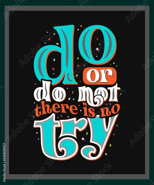 Fototapeta Do or do not, there is no try-Advanced typography design for tee, t-shirt, mug, sticker print, elegant alphabet stylized modern font, trendy calligraphic minimal typeface, vector hand-drawn le