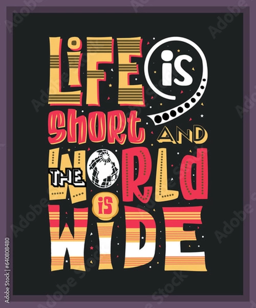 Fototapeta Life is short, and the world is wide-Advanced typography design for tee, t-shirt, mug, sticker, poster print, elegant alphabet modern font, trendy calligraphic minimal typeface, hand-drawn let