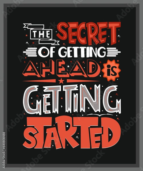 Fototapeta The secret of getting ahead is getting started -Advanced typography design for tee, t-shirt, mug, sticker print, elegant alphabet modern style font, calligraphic minimal typeface, hand-drawn l
