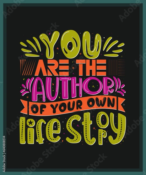 Fototapeta You are the author of your own life story -Advanced typography design for tee, t-shirt, mug, sticker print, elegant alphabet modern style font, calligraphic minimal typeface, hand-drawn letter