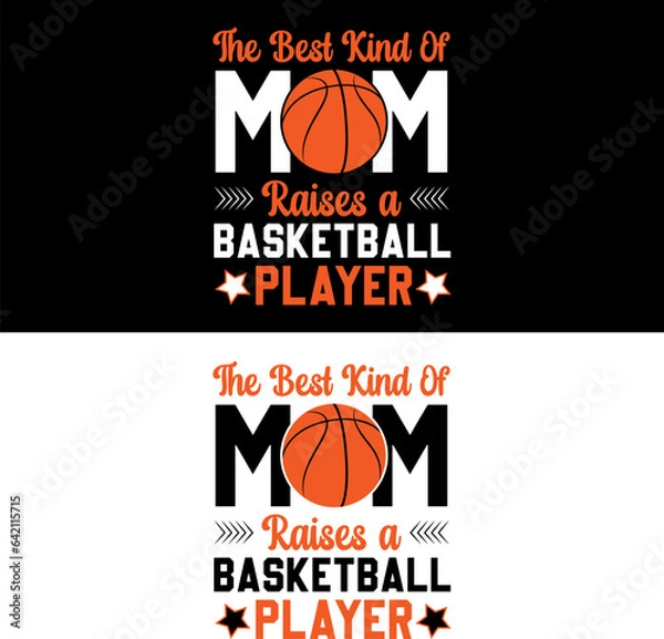 Fototapeta The best kind of mom raises a basketball player. Basketball T-shirt Design. 