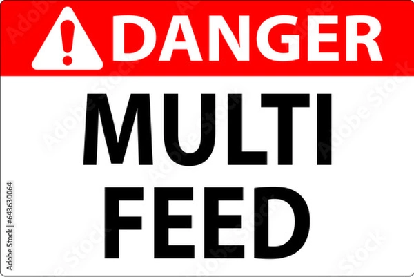 Fototapeta Danger Sign, Multi Feed Label