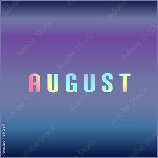 Fototapeta Text of August Colored hologram, over abstract background