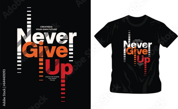 Obraz never give up vector illustration shirt design editable template