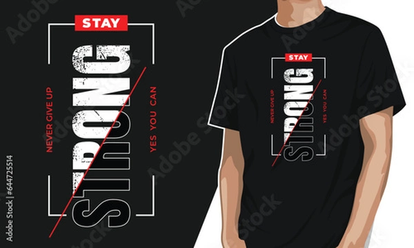 Obraz stay strong vector illustration vector t shirt design editable template