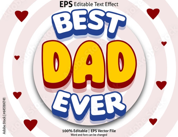 Obraz Editable text effect Best dad ever 3D Cartoon template style premium vector
