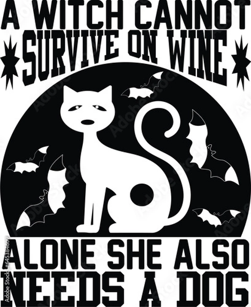 Obraz A Witch Cannot Survive On Wine  Alone She Also Needs A Dog