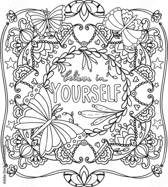Fototapeta Hand drawn with inspirational words. Believe in yourself font with butterflies and flowers for Valentine's Day or Greeting Cards. Coloring book for adults and kids. Vector Illustration.