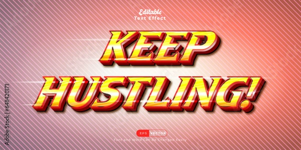 Fototapeta Keep Hustling - A Luxurious and Glamorous Text Effect with Gold and Metallic Color