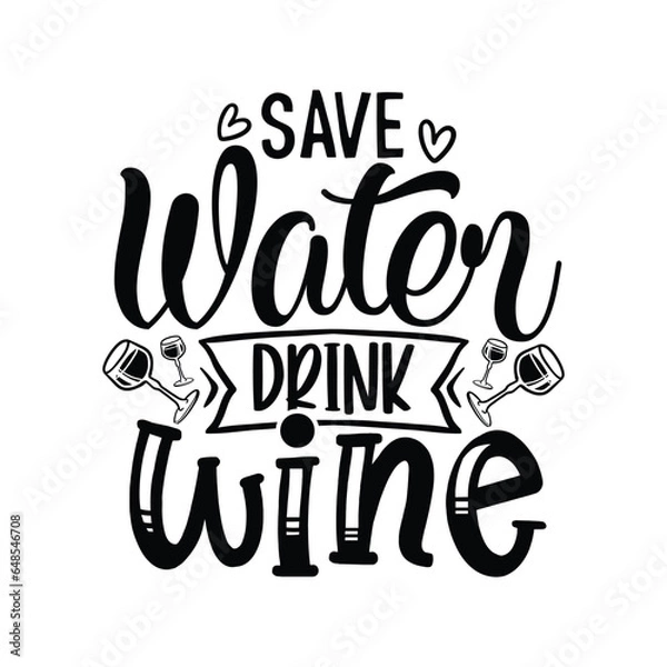 Obraz save water drink wine