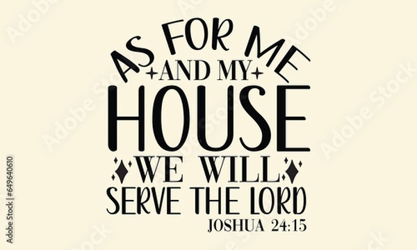 Fototapeta As for me and my house we will serve the lord joshua 24 15