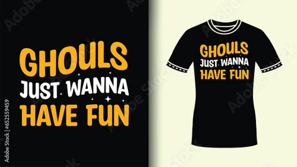 Fototapeta Ghouls Just Wanna Have Fun Typography design Simple and Cute Retro Halloween Design for tshirt