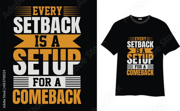 Fototapeta Every setback is a setup for a comeback  typography t-shirt design 